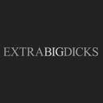 Extra Big Dicks